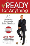 READY FOR ANYTHING: 52 PRODUCTIVITY PRINCIPLES FOR GETTING THINGS DONE