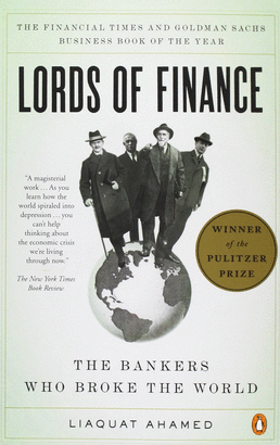 LORDS OF FINANCE: THE BANKERS WHO BROKE THE WORLD