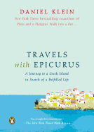 TRAVELS WITH EPICURUS: A JOURNEY TO A GREEK ISLAND IN SEARCH OF A FULFILLED LIFE