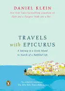 TRAVELS WITH EPICURUS: A JOURNEY TO A GREEK ISLAND IN SEARCH OF A FULFILLED LIFE
