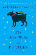 THE SLOW WALTZ OF TURTLES
