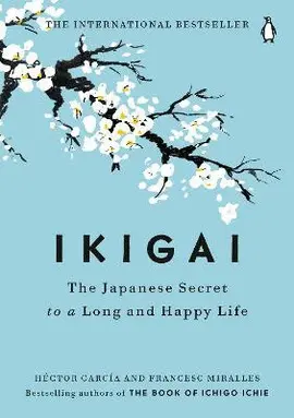 IKIGAI: THE JAPANESE SECRET TO A LONG AND HAPPY LIFE