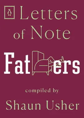 LETTERS OF NOTE: FATHERS