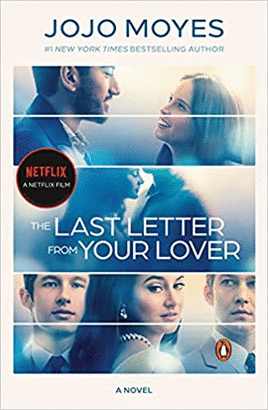 THE LAST LETTER FROM YOUR LOVER (MOVIE TIE-IN): A NOVEL