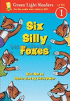 SIX SILLY FOXES (GREEN LIGHT READERS LEVEL 1)