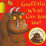 MY FIRST GRUFFALO: GRUFFALO, WHAT CAN YOU SEE? BUGGY BOOK