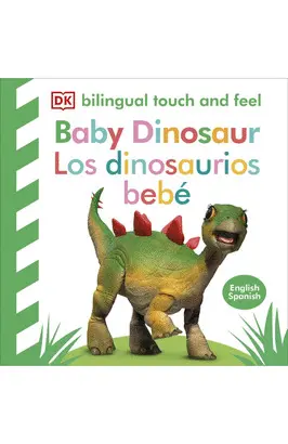 BILINGUAL TOUCH AND FEEL - TOCA Y APRENDE: PEQUEÑOS DINOSAURIOS