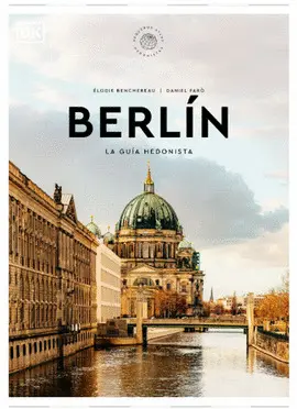 BERLÍN LA GUÍA HEDONISTA (PEQUEÑOS ATLAS HEDONISTAS)