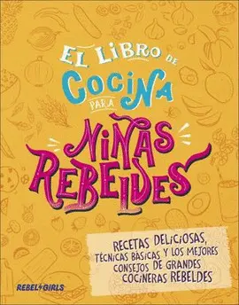 El Libro de Cocina para Niñas Rebeldes