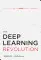 THE DEEP LEARNING REVOLUTION