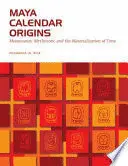 MAYA CALENDAR ORIGINS
