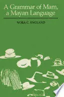 A GRAMMAR OF MAM, A MAYAN LANGUAGE