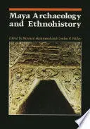 MAYA ARCHAEOLOGY AND ETHNOHISTORY