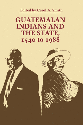 GUATEMALAN INDIANS AND THE STATE