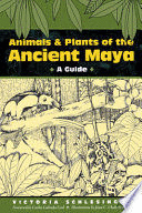 ANIMALS & PLANTS OF THE ANCIENT MAYA