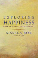 EXPLORING HAPPINESS: FROM ARISTOTLE TO BRAIN SCIENCE