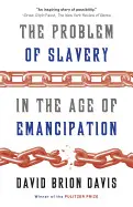THE PROBLEM OF SLAVERY IN THE AGE OF EMANCIPATION
