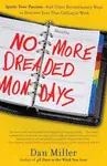 NO MORE DREADED MONDAYS