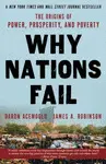 WHY NATIONS FAIL: THE ORIGINS OF POWER, PROSPERITY, AND POVERTY