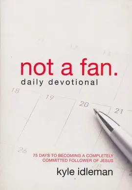 NOT A FAN DAILY DEVOTIONAL