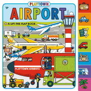 PLAYTOWN: AIRPORT: A LIFT-THE-FLAP BOOK