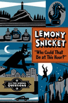 LEMONY SNICKET. WHO COULD THAT BE AT THIS HOUR