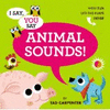 ISAY, YOU SAY...ANIMAL SOUNDS