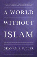 A WORLD WITHOUT ISLAM