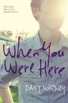 WHEN YOU WERE HERE