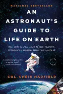 AN ASTRONAUT'S GUIDE TO LIFE ON EARTH