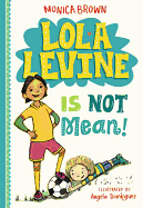 LOLA LEVINE IS NOT MEAN! ( LOLA LEVINE #01 )