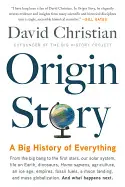 ORIGIN STORY: A BIG HISTORY OF EVERYTHING