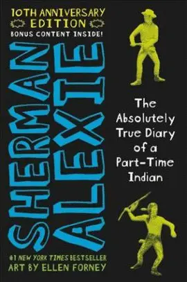 THE ABSOLUTELY TRUE DIARY OF A PART-TIME INDIAN