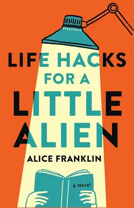 LIFE HACKS FOR A LITTLE ALIEN