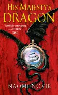 HIS MAJESTY'S DRAGON ( TEMERAIRE #01 )