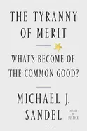 THE TYRANNY OF MERIT: