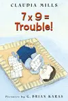 7 X 9 = TROUBLE!