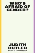 WHO'S AFRAID OF GENDER?