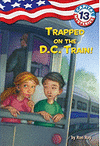 CAPITAL MYSTERIES SERIES #13 TRAPPED ON THE D.C. TRAIN!