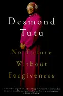 NO FUTURE WITHOUT FORGIVENESS