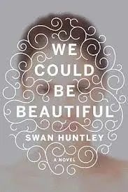 WE COULD BE BEAUTIFUL