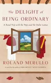 THE DELIGHT OF BEING ORDINARY