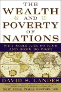 THE WEALTH AND POVERTY OF NATIONS: WHY SOME ARE SO RICH AND SOME SO POOR