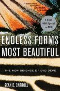 ENDLESS FORMS MOST BEAUTIFUL: THE NEW SCIENCE OF EVO DEVO AND THE MAKING OF THE ANIMAL KINGDOM