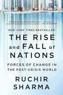 THE RISE AND FALL OF NATIONS: FORCES OF CHANGE IN THE POST-CRISIS WORLD