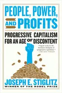 PEOPLE, POWER, AND PROFITS: PROGRESSIVE CAPITALISM FOR AN AGE OF DISCONTENT