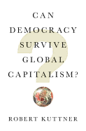 CAN DEMOCRACY SURVIVE GLOBAL CAPITALISM?