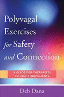 POLYVAGAL EXERCISES FOR THERAPISTS AND CLIENTS