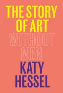 THE STORY OF ART WITHOUT MEN