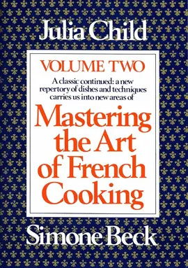 MASTERING THE ART OF FRENCH COOKING (VOL 2)